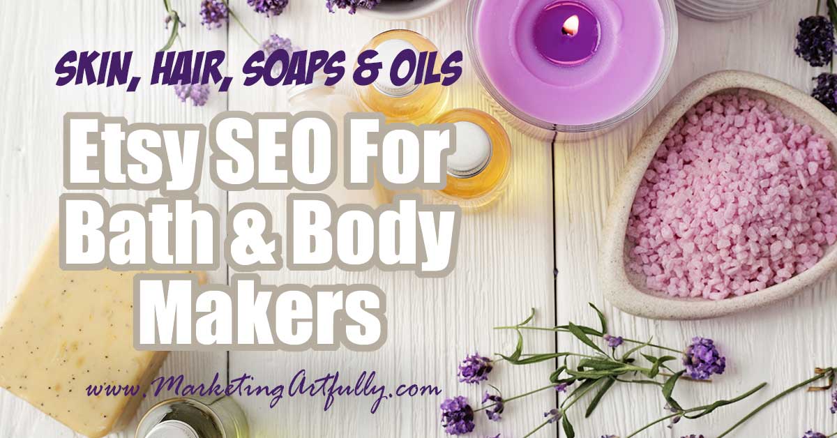 Etsy SEO For Bath and Body Makers... Skin, Hair, Soaps & Oils Tips and ideas for how to research Etsy SEO keywords for handmade bath and beauty makers. Learn how to get more visitors to your Etsy shop! #etsyseo #etsyseller