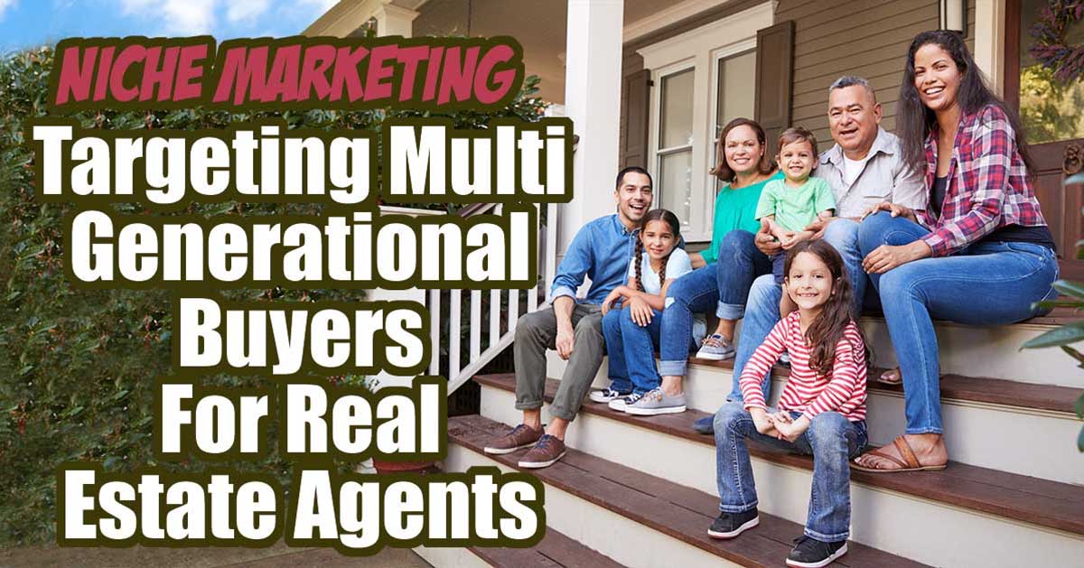 Targeting Multi Generational Buyers For Real Estate Agents