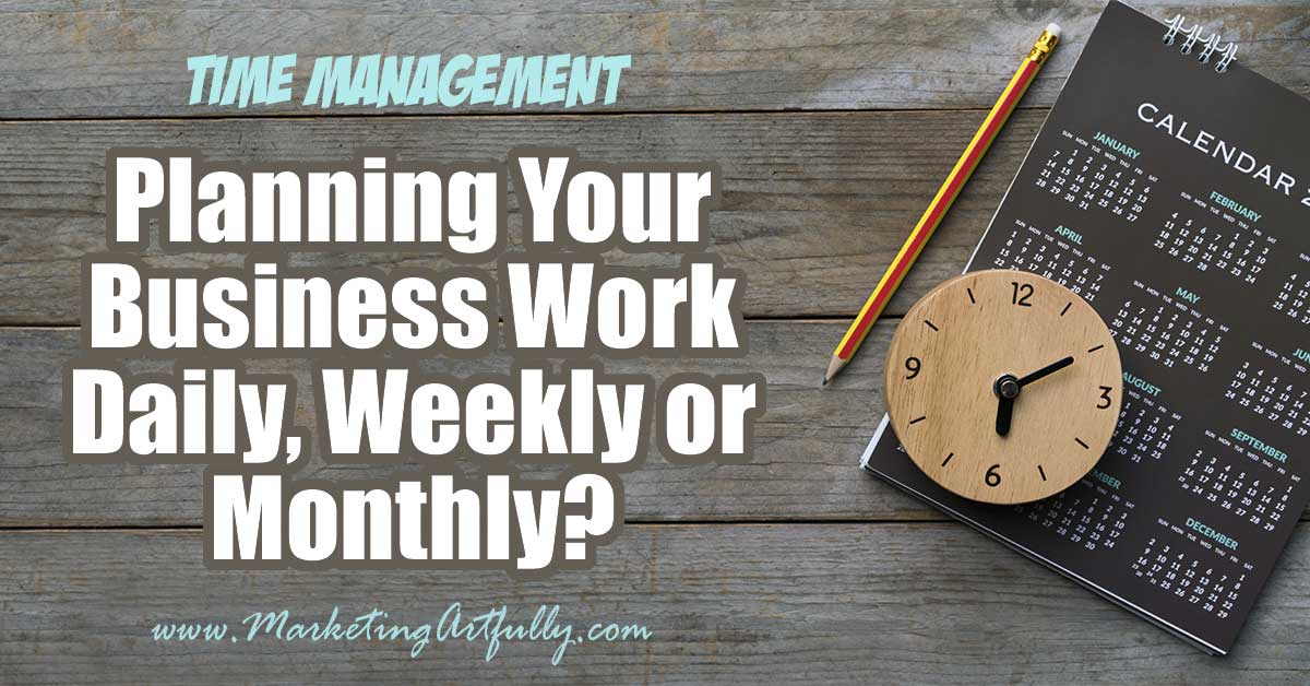 Planning Your Business Work Daily, Weekly or Monthly? As small business owners our most precious resource is time! As a huge planner nerd I have gone through different seasons of planning daily, weekly and monthly. Here are my best tips and ideas for each style of planning your day.