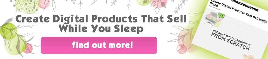 Create Digital Products That Sell While You Sleep Banner