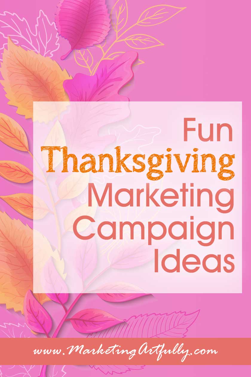 Fun Thanksgiving Marketing Campaign Ideas... Doing a Thanksgiving marketing campaign? Here are my best tips and ideas for how to promote your business or products during the Thanksgiving seasonal holiday!