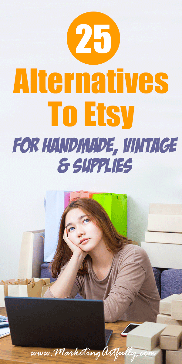 25 Plus Alternatives To Etsy... With all the Etsy changes lately, many Etsy sellers are looking for other places to sell than Etsy. This list is all the different places I have found for handmade, supplies, vintage or digital sellers! 