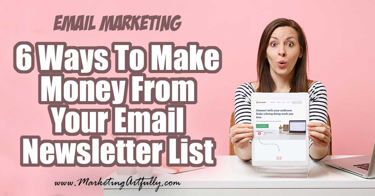 6 Ways To Make Money From Your Email Newsletter List... Many small businesses wonder how to actually make money from their email newsletter (I know I did!) As a marketing pro I figured it was my job to find a strategy and template that would work for generating revenue from my list. Includes examples, tips, ideas and inspiration for making money from your email marketing!