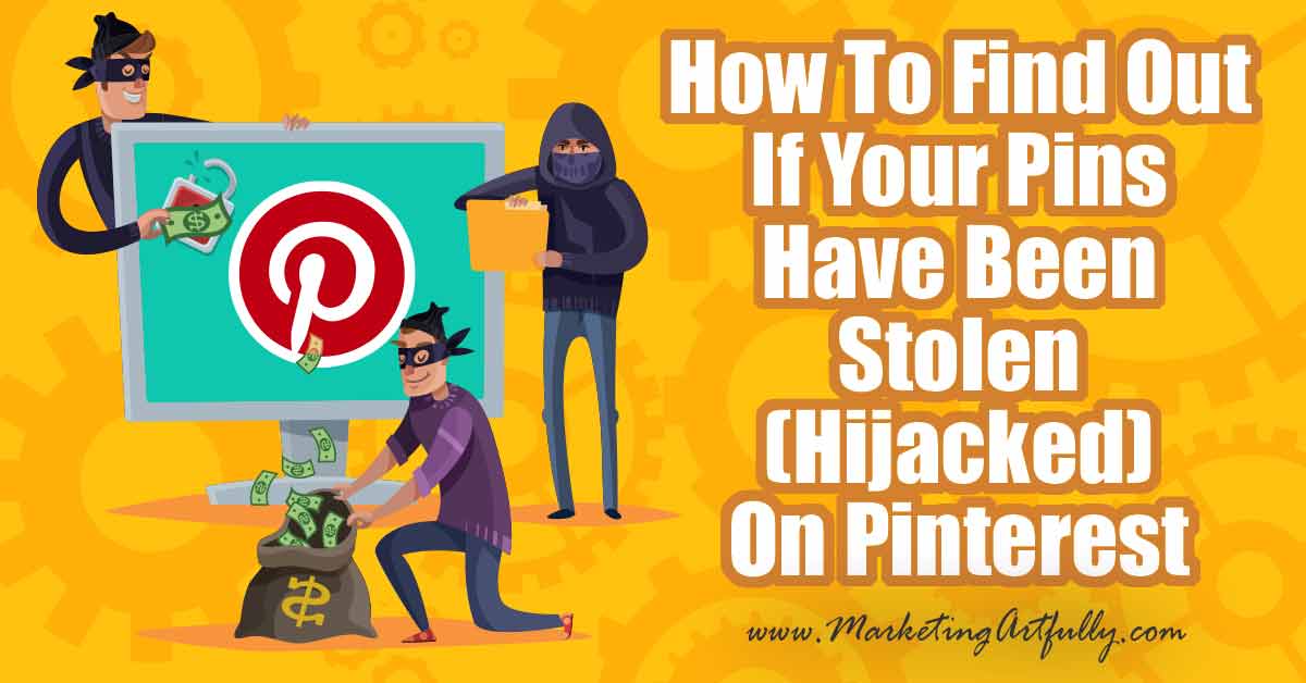 How To Find Out If Your Pins Have Been Stolen (Hijacked) On Pinterest If your pin has been 