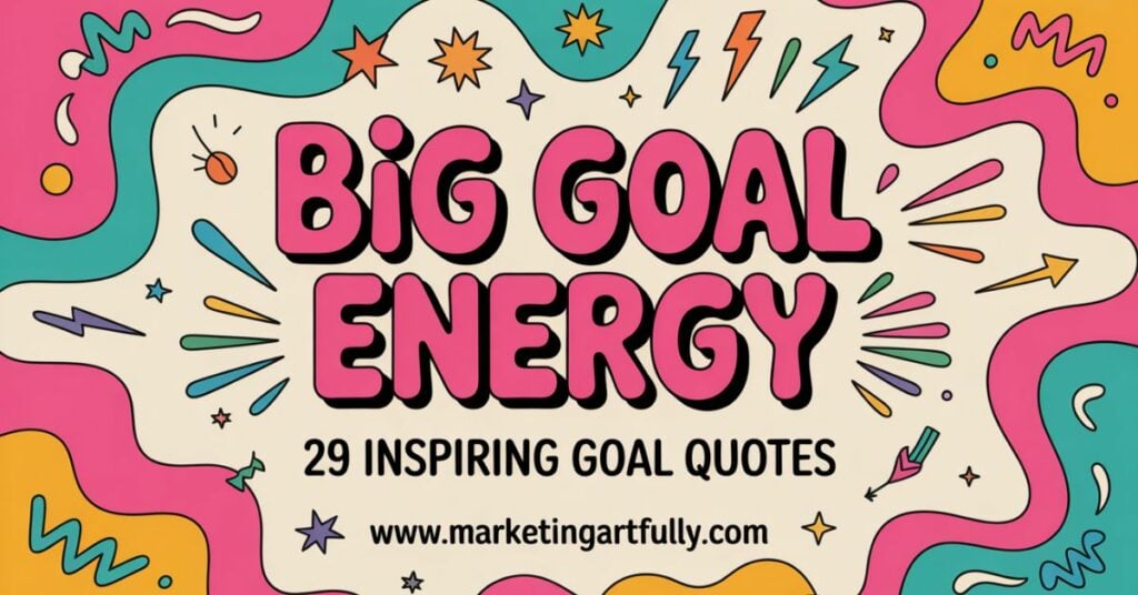 29 Inspiring Goal Quotes to Spark Your Dream Life