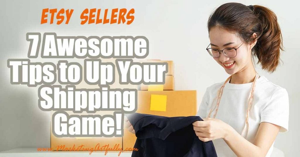 7 Of My Best Etsy Shipping Tips!