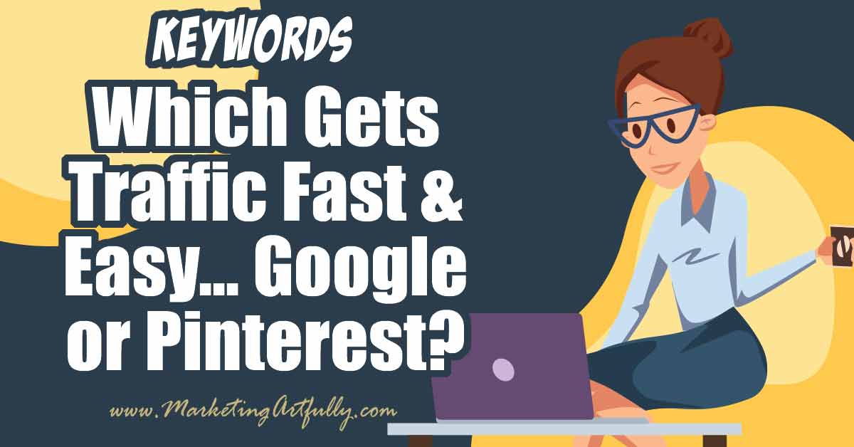 Which Gets Blog Traffic Fast and Easy... Google or Pinterest?