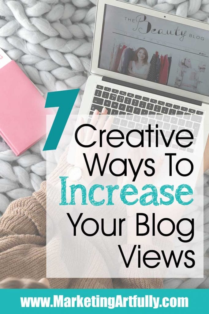 7 Creative Ways To Increase Your Blog Views
