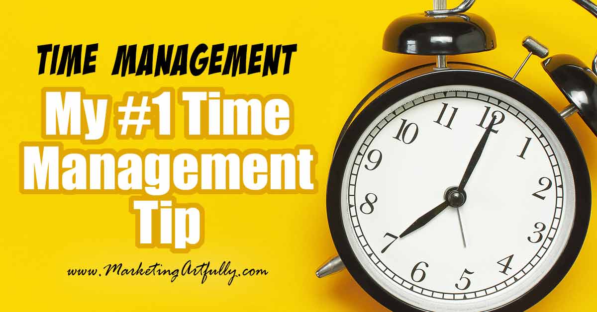 My #1 Time Management Tip