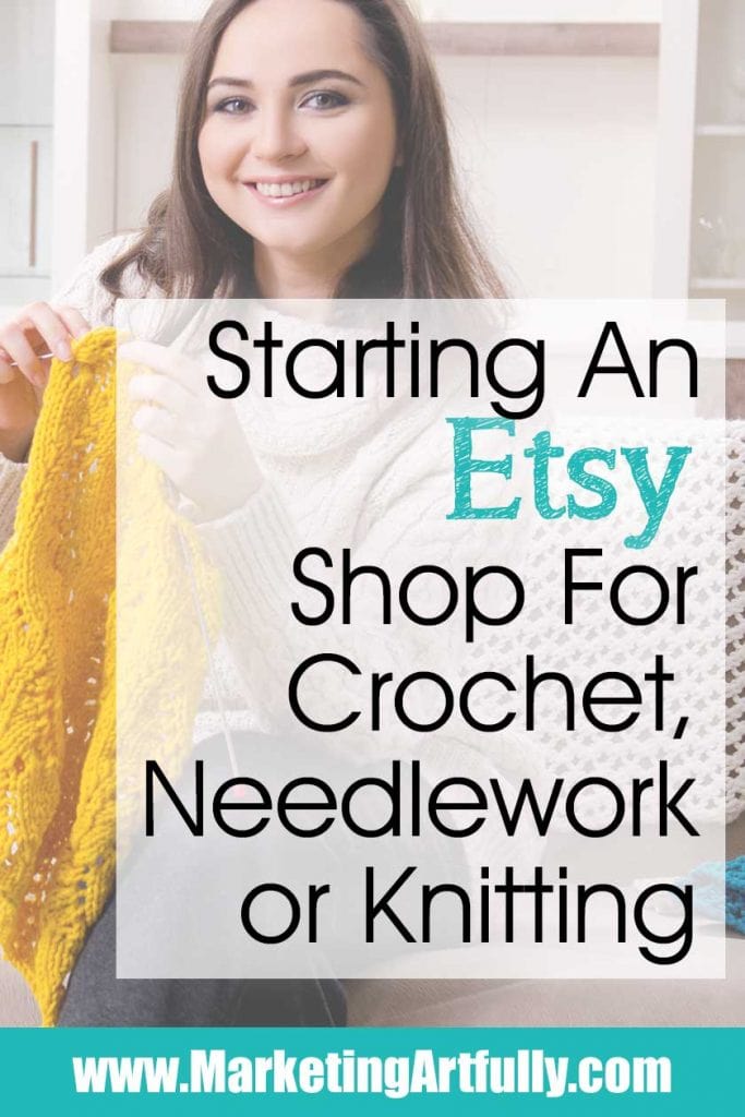 Starting An Etsy Shop For Crochet, Needlework or Knitting