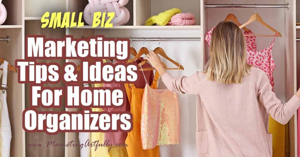 When you are starting a home cleaning or organizing business, marketing can be very confusing! Here are some easy to follow free (mostly) marketing ideas to get more clients. 