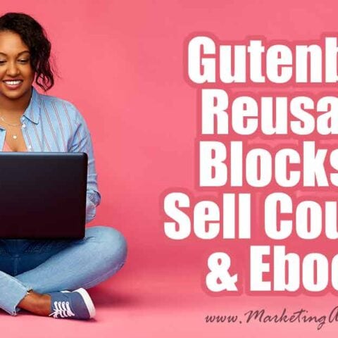 How To Use Wordpress Gutenberg Reusable Blocks To Sell Courses & Ebooks