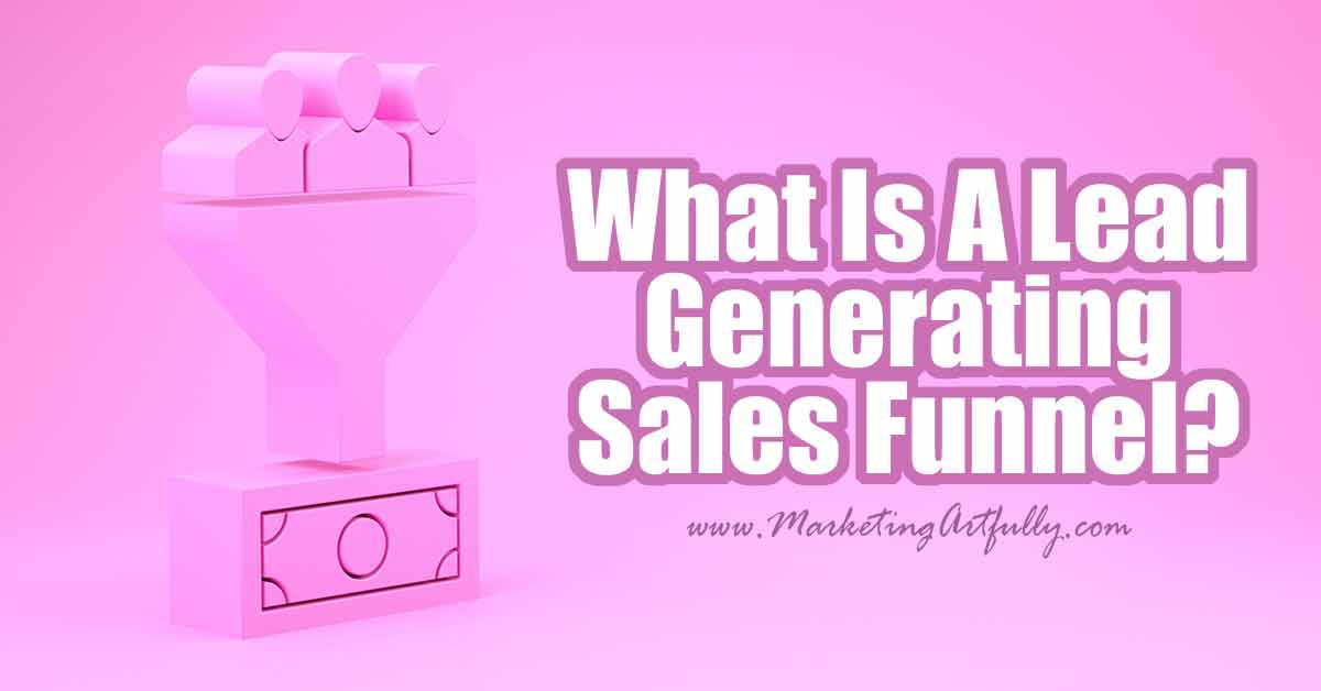 What Is A Lead Generating Sales Funnel?