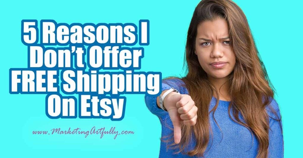 5 Reasons Why I Don't Offer Free Shipping In My Etsy Shop