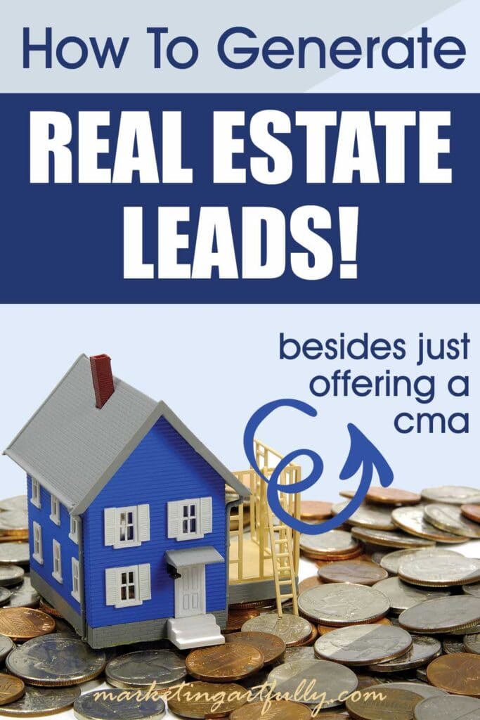 How to generate real estate leads besides just offering a CMA. 