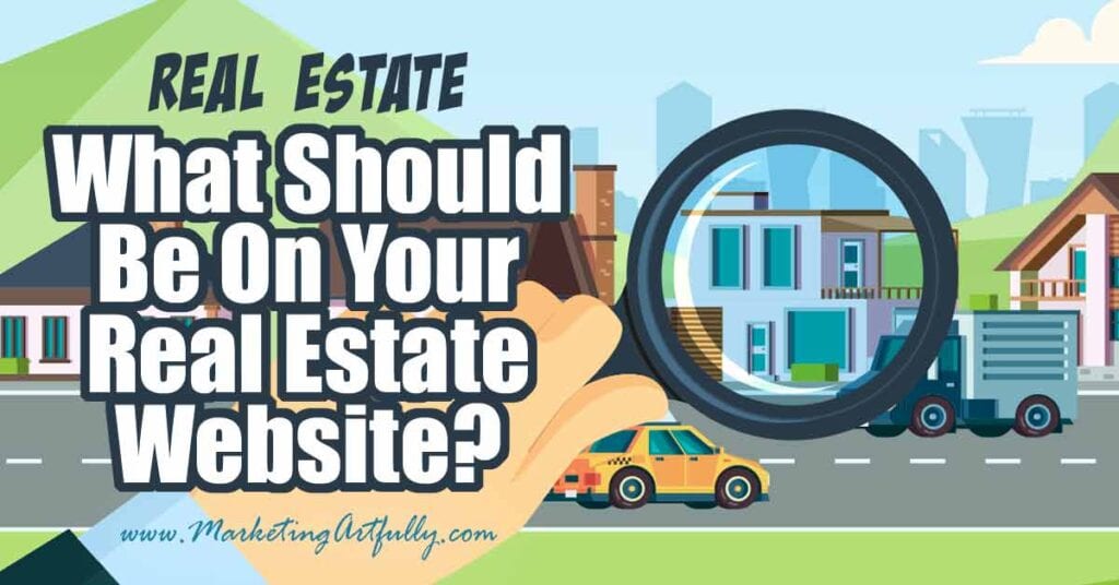 What Should Be On Your Real Estate Website?
