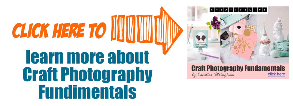 Click here to learn more about craft photography fundimentals