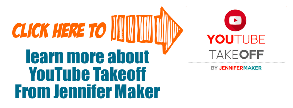 Click here to learn more about YouTube Takeoff from Jennifer Maker