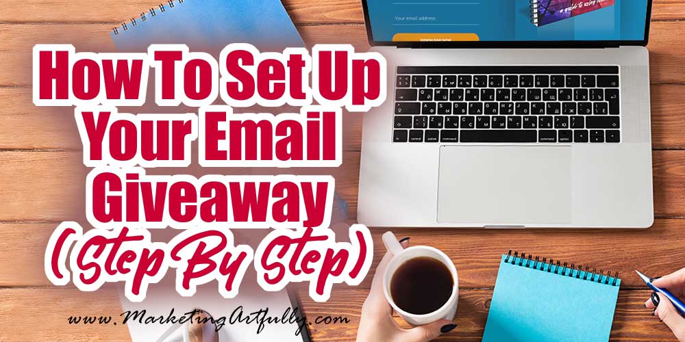 How To Set Up Your Email Marketing Giveaway (Step By Step)