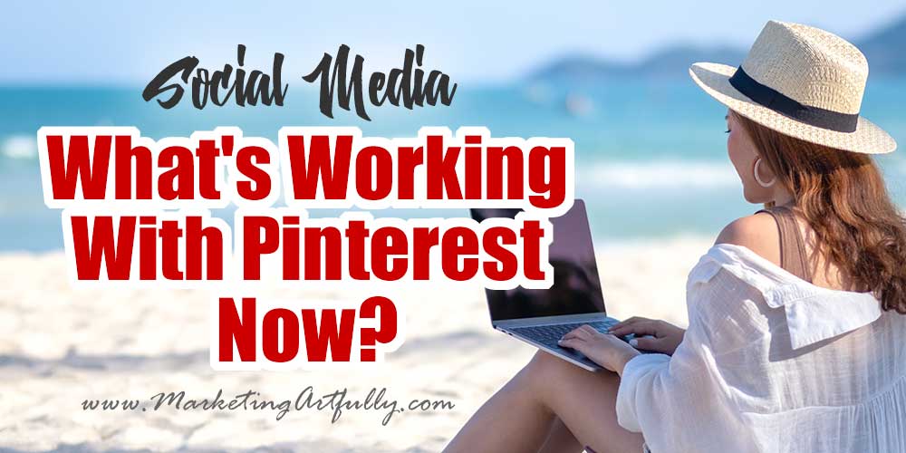 What's Working With Pinterest Now?