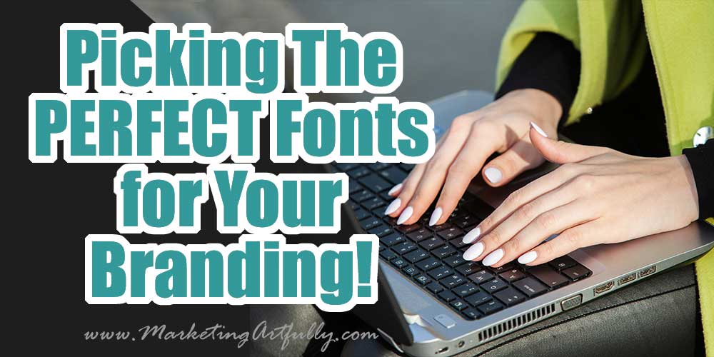 How To Pick Your Font Types For Branding