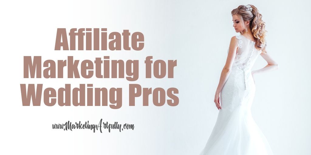 How To Do Affiliate Marketing For Wedding Professionals