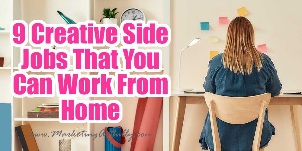 9 Creative Side Jobs You Can Do From Home
