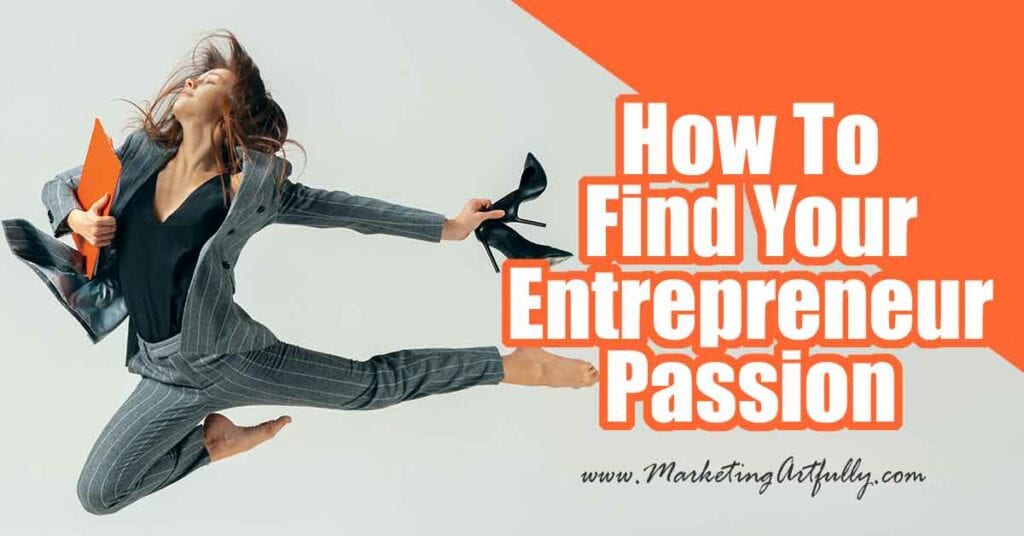 How To Find Your Passion As An Entrepreneur