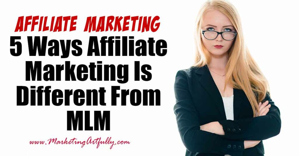 5 Ways Affiliate Marketing Is Different From MLM
