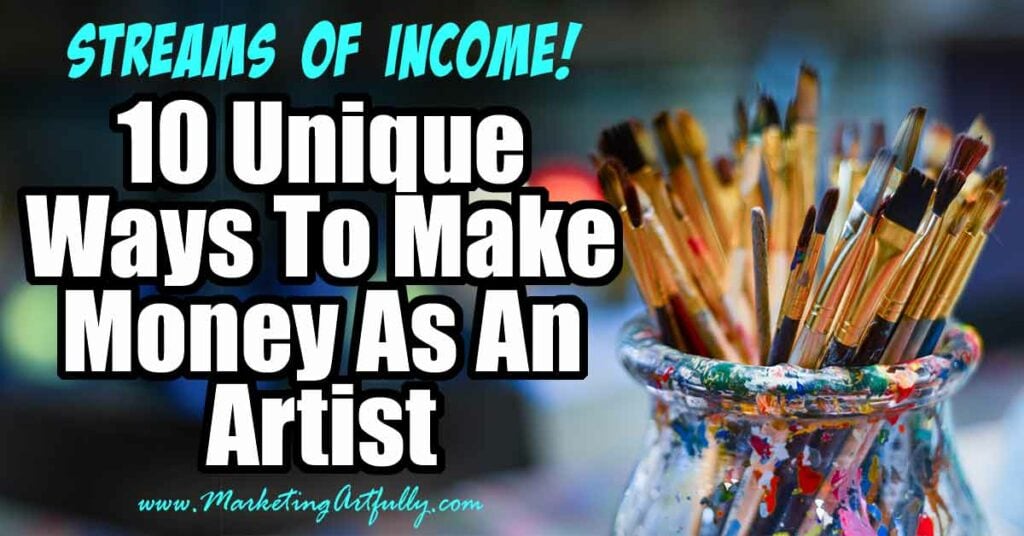 10 Unique Ways To Make Money As An Artist
