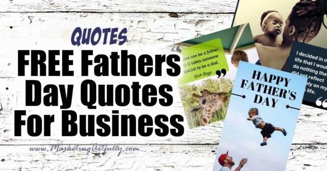 Father's Day Quotes For Business (Including Free Graphics)