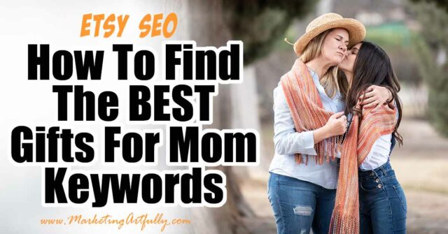 How To Do Etsy SEO - Gifts For Mom