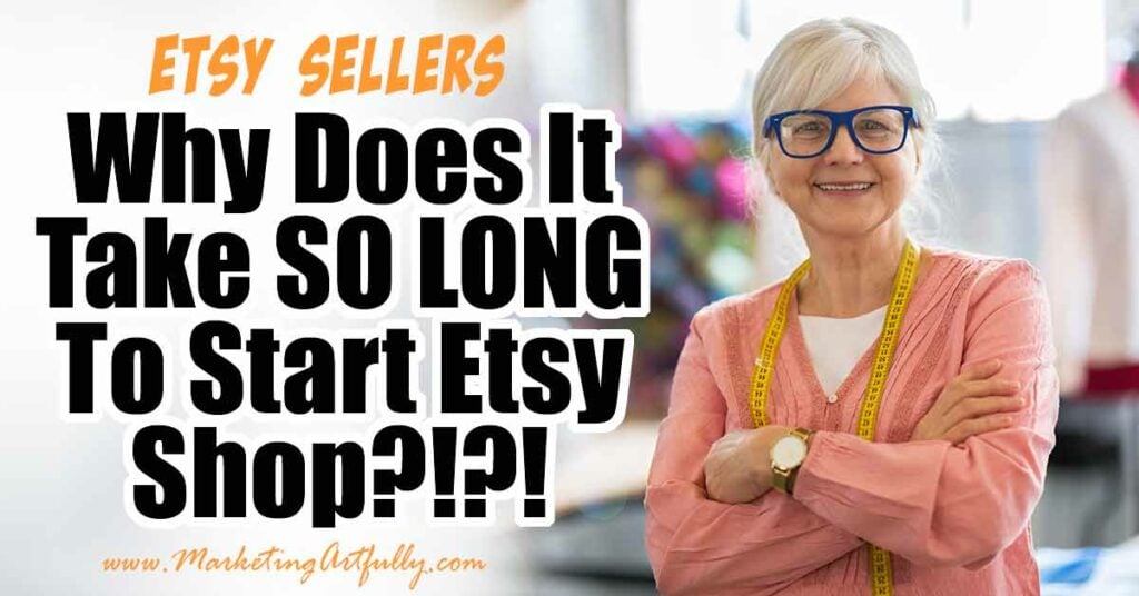 Why Does It Take 2 Months To Start Selling Regularly On Etsy?