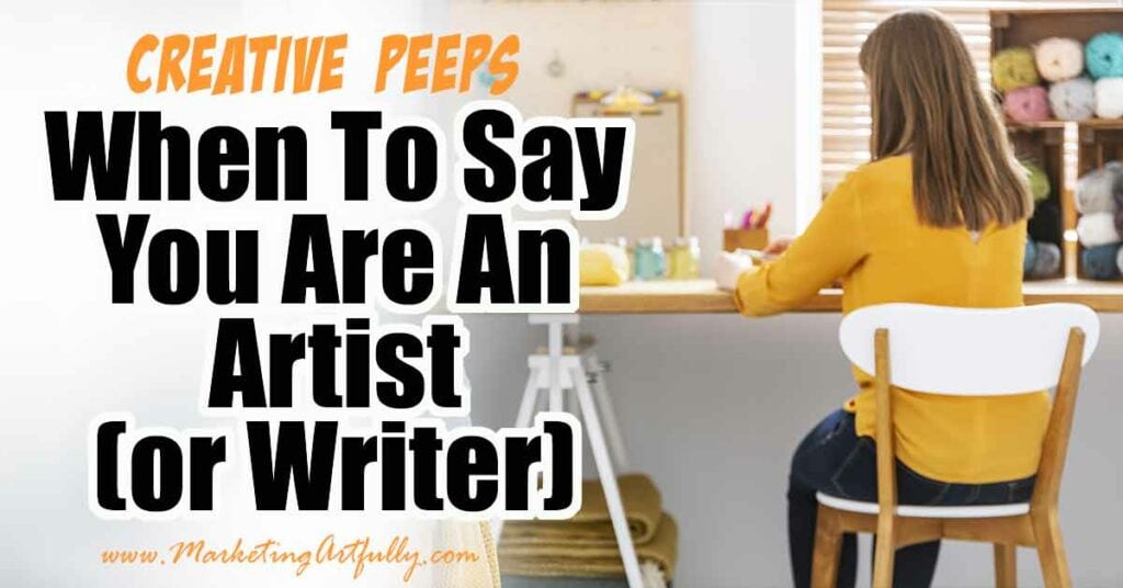 When You Should Say You Are an Artist (or Writer or Poet)