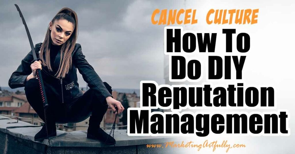 DIY Reputation Management - How To Counteract Lies About You On The Internet