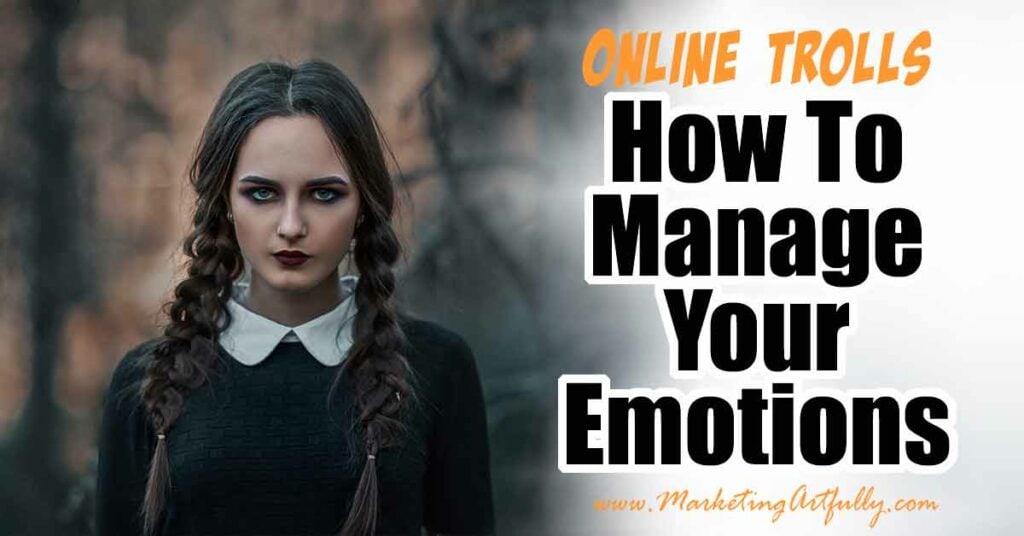How To Manage Your Emotions When You Are Attacked By An Online Troll