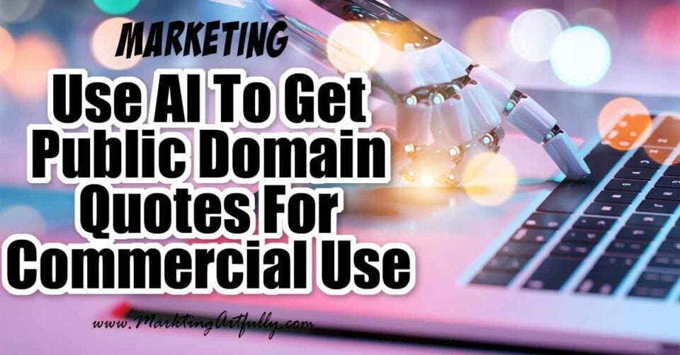 Use AI To Get Public Domain Quotes For Commercial Use