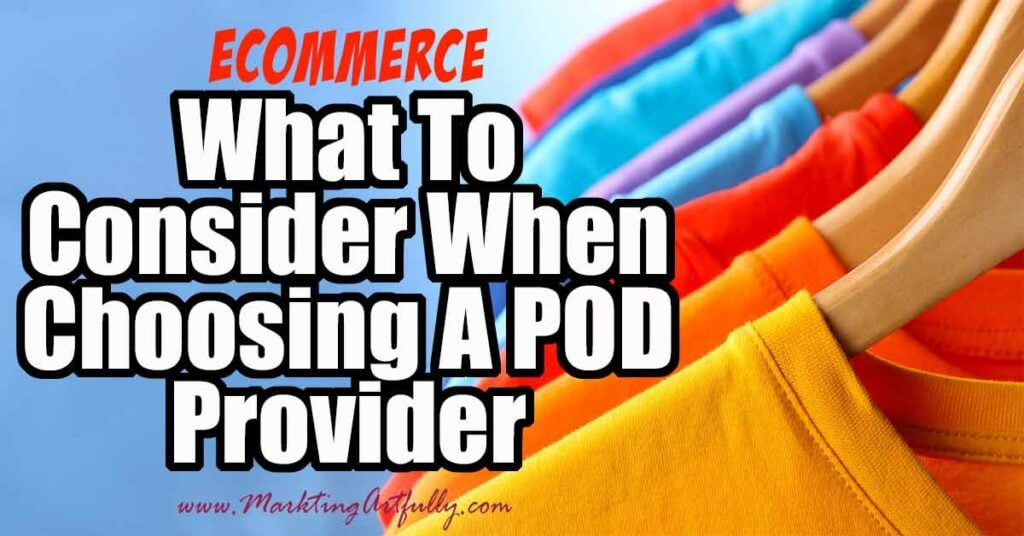 Things To Consider When Choosing A POD Provider
