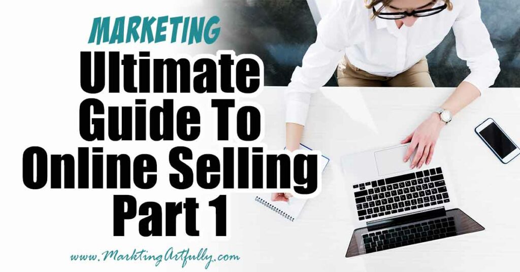 Ultimate Guide To Creating An Online Selling Empire! - Part 1