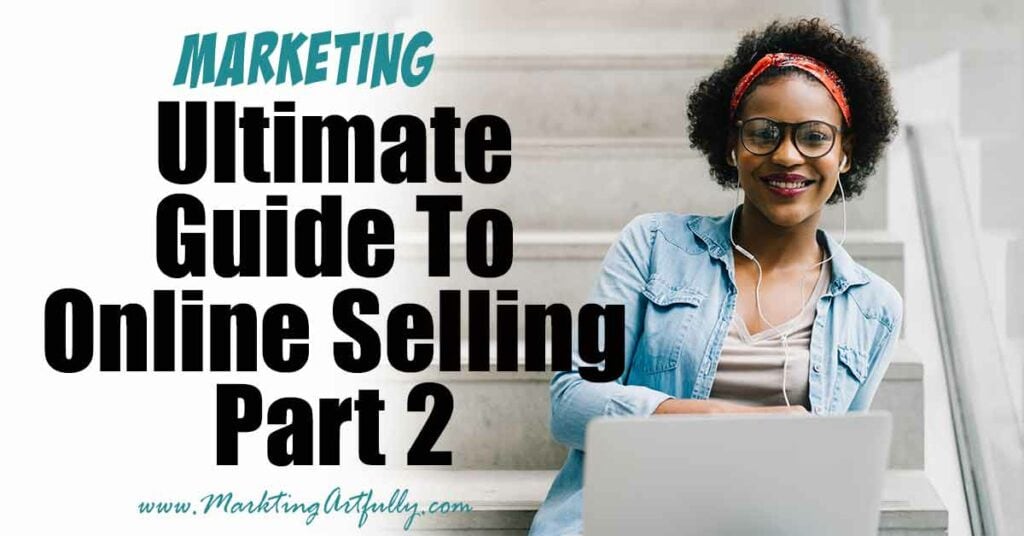Ultimate Guide To Creating An Online Selling Empire! - Part 2