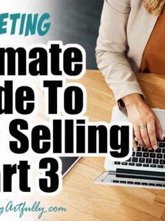 Ultimate Guide To Creating An Online Selling Empire! – Part 3