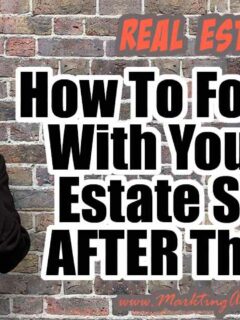 How To Follow Up With Your Real Estate Sellers AFTER The Sale