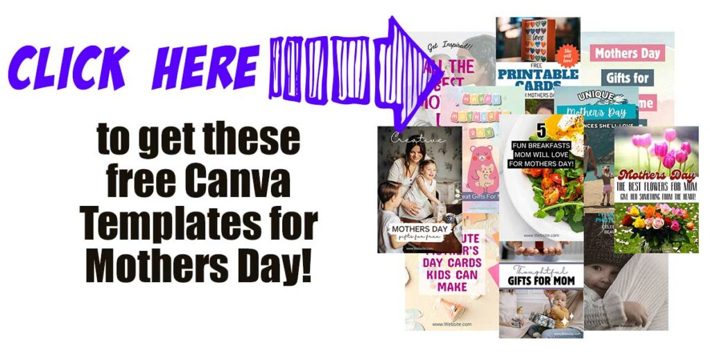 Click here to get the canva Pinterest templates for Mothers Day!