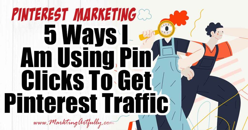 5 Ways I Am Using PinClicks To Get Pinterest Traffic