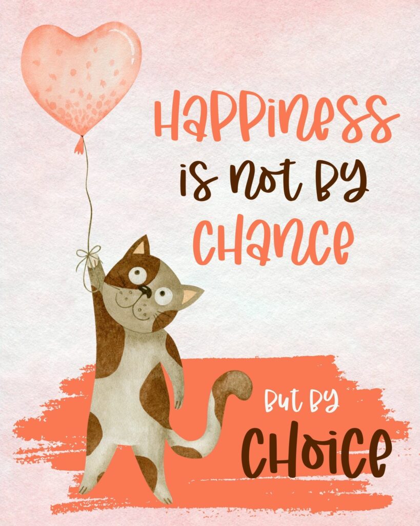 Happiness Is Not By Chance, But By Choice - Free printable motivational wall art