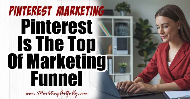 Pinterest Is Top of the Funnel Marketing