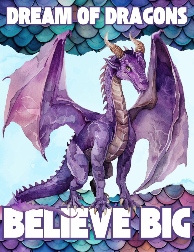 Dream of Dragons, Believe Big - Free Printable Planner Covers