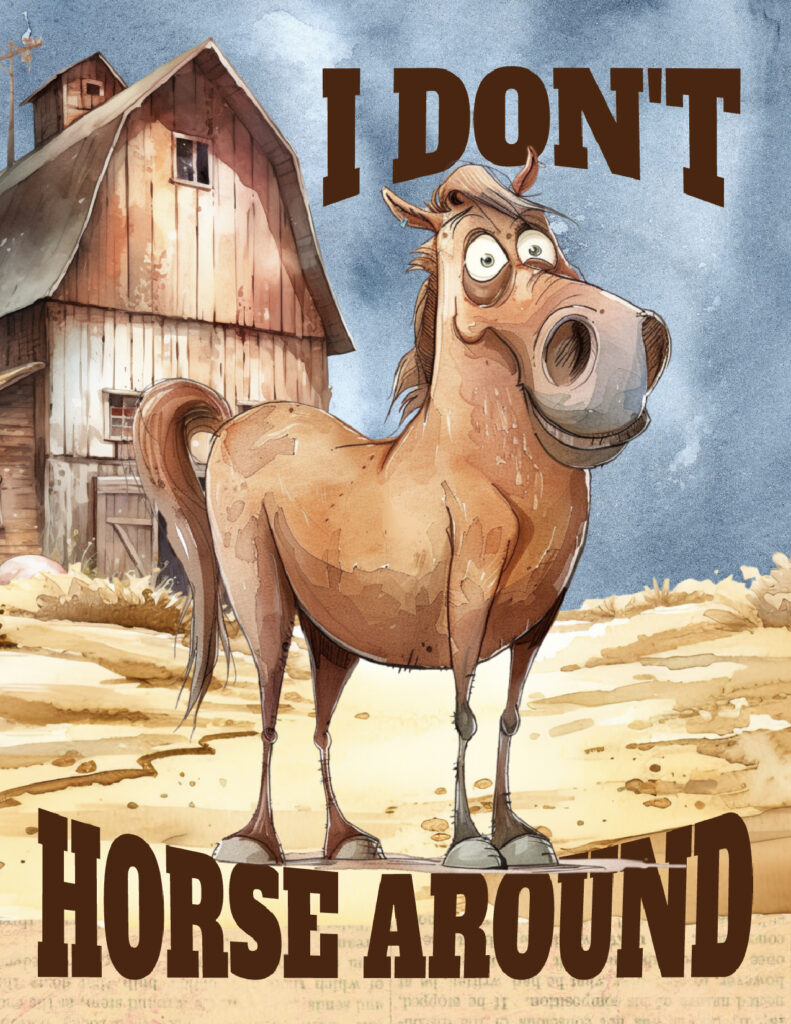 Horse – "I Don’t Horse Around"