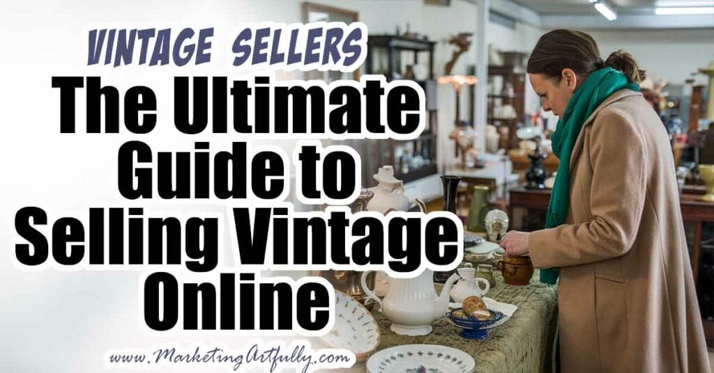 The Ultimate Guide to Selling Antiques & Vintage Finds Online