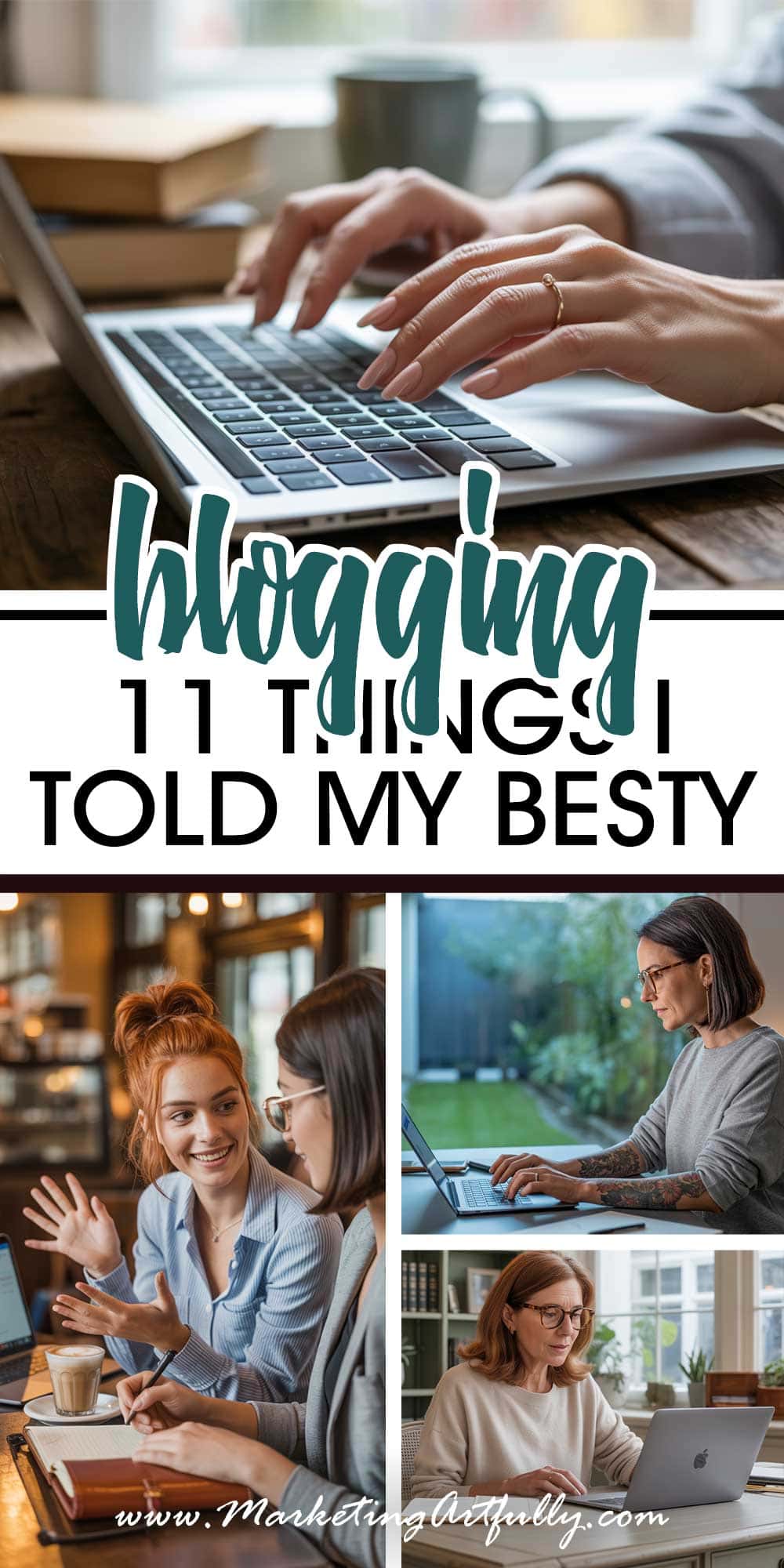 11 Things I Told My Best Friend Before She Started Blogging